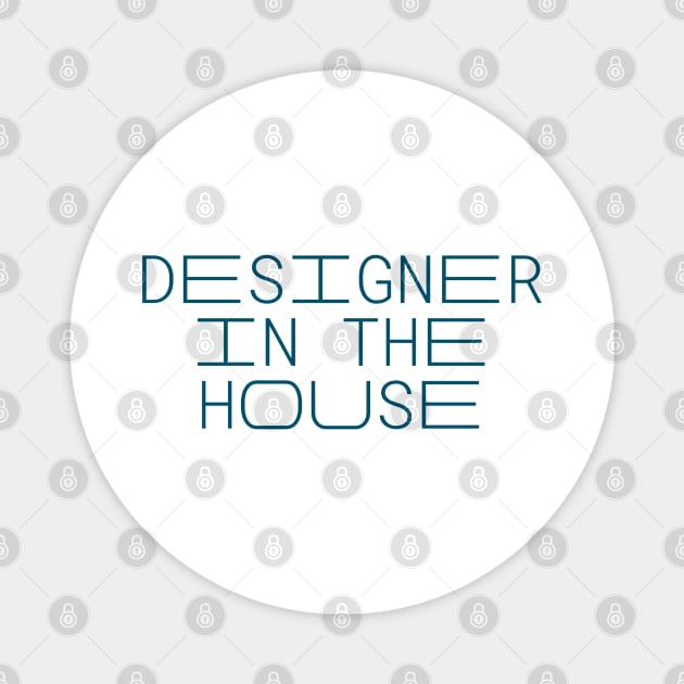 Designer In The House, Fashion Designer, Product Designer, Urban Designer, UX Designer Magnet by Style Conscious